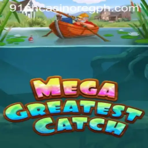 Unveiling MegaGreatestCatch: A New Wave in 91ph Casino Online
