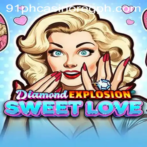 Exploring the Thrills of DiamondExplosionSweetLove in the 91ph Casino Online